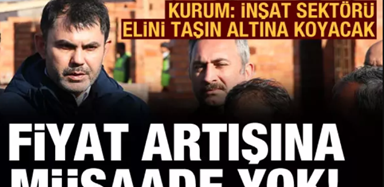 Bakan Kurum: 156 bin bina yıkık ve ağır hasarlı, fiyat artışına müsaade etmeyeceğiz