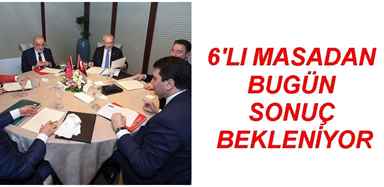 6’lı MASADA SON DAKİKA