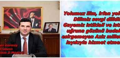 İl Milli Eğitim Müdürümüz Evren Görmüş, Göreve Başlama Mesajı Yayımladı.