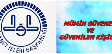 MÜMİN GÜVENEN VE GÜVENİLEN KİŞİDİR