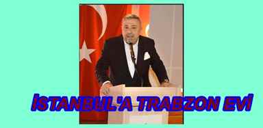 İSTANBUL’A TRABZON EVİ