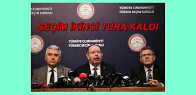 SEÇİMLER İKİNCİ TURA KALDI