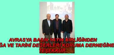 AVRASYA BASIN YAYIN BİRLİĞİNDEN DOĞA VE TARİHİ DEĞERLERİ KORUMA DERNEĞİNE TEŞEKKÜR.