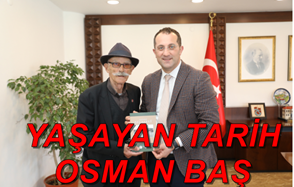 YAŞAYAN TARİH OSMAN BAŞ