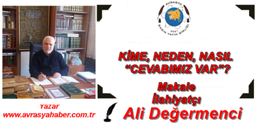 KİME, NEDEN, NASIL “CEVABIMIZ VAR”?