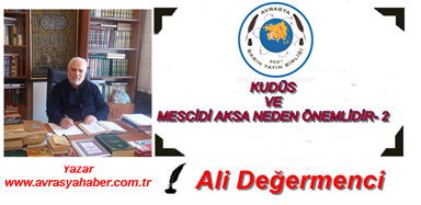 KUDÜS VE MESCİD-İ AKSÂ MÜSLÜMANLAR İÇİN NEDEN ÇOK ÖNEMLİDİR? – 2