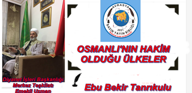 OSMANLI’NIN HAKİM OLDUĞU ÜLKELER