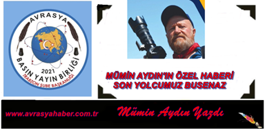 MÜMİN AYDIN’IN ÖZEL HABERİ SON YOLCU BUSENAZ