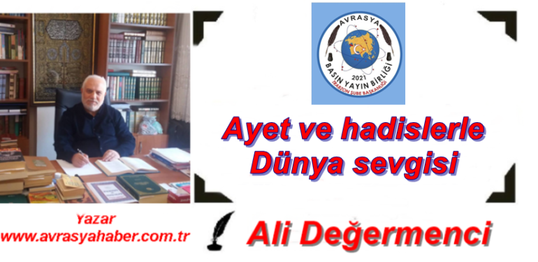 Ayet ve hadislerle dünya sevgisi