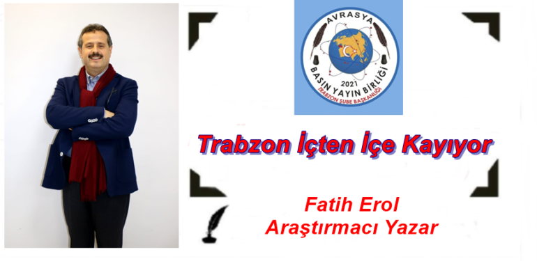 Trabzon İçten İçe Kayıyor
