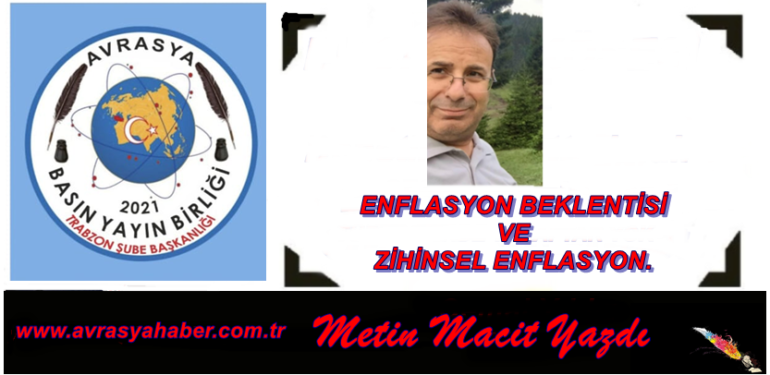 ENFLASYON BEKLENTİSİ VE ZİHİNSEL ENFLASYON.