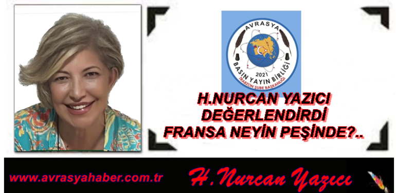 FRANSA NEYİN PEŞİNDE?..